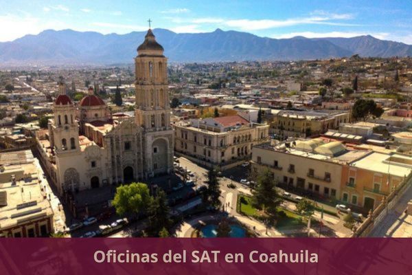 Directorio de oficinas del SAT en Coahuila ➜ Listado con todos los municipios