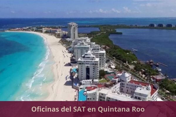 Directorio de oficinas del SAT en Quintana Roo ➜ Listado con todos los municipios